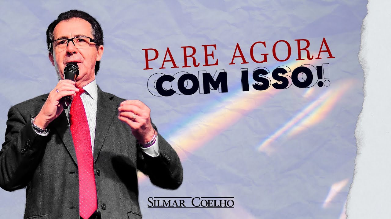 Você Precisa Parar Antes que Seja Tarde! | Silmar Coelho