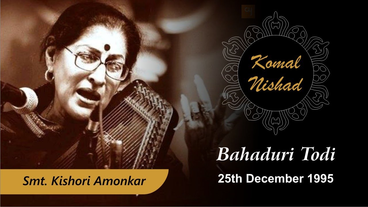 Raag Bahaduri Todi | Smt Kishori Amonkar| Hindustani Classical Vocal | Komal Nishad Baroda|Part 1/4