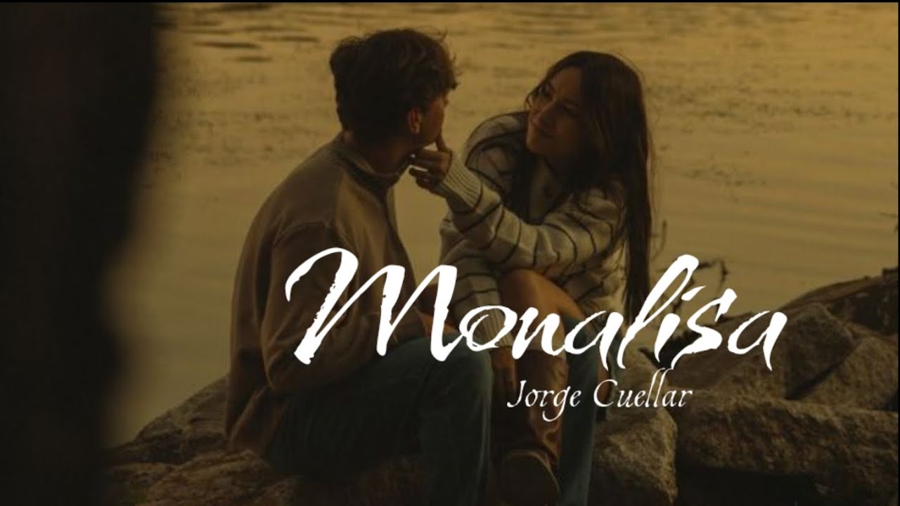 Jorge Cuéllar - Monalisa || Letra