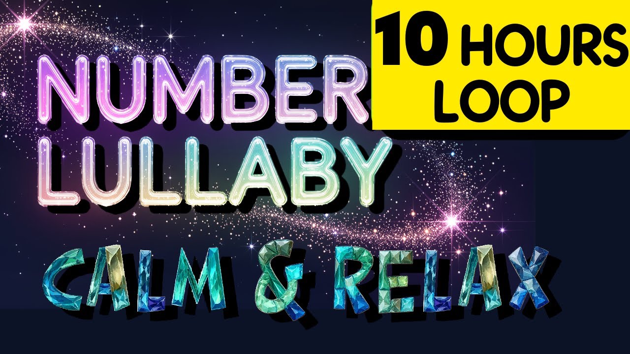 10 Hours Numbers Lullaby 🌙 Counting Song for Kids | Baby Sleep Music, Bedtime Songs & Nursery Rhymes