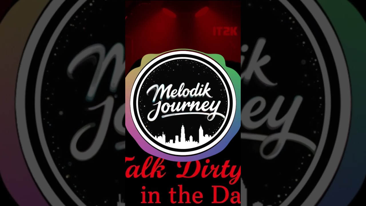 MelodikJourney - Talk Dirty in the Dark (Preview)