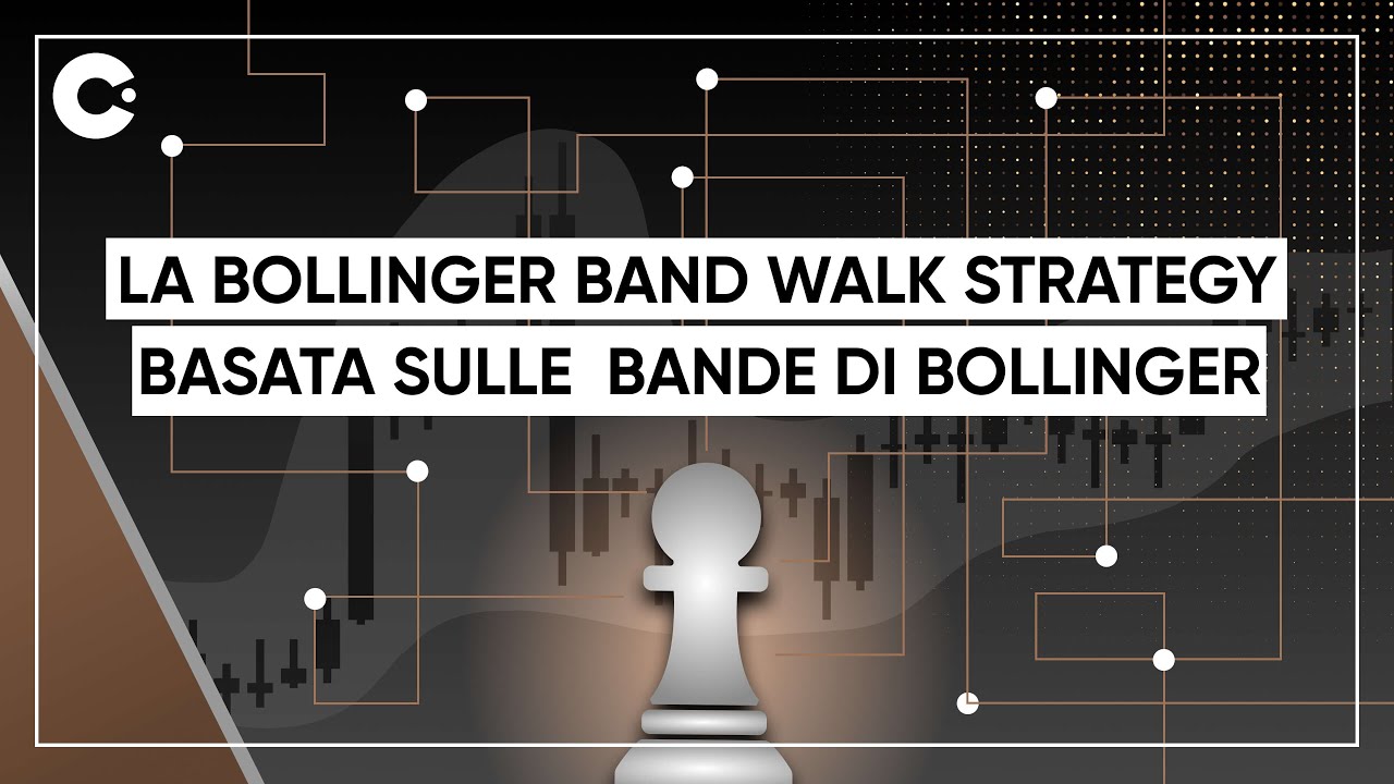 La Bollinger Bands Walk Strategy