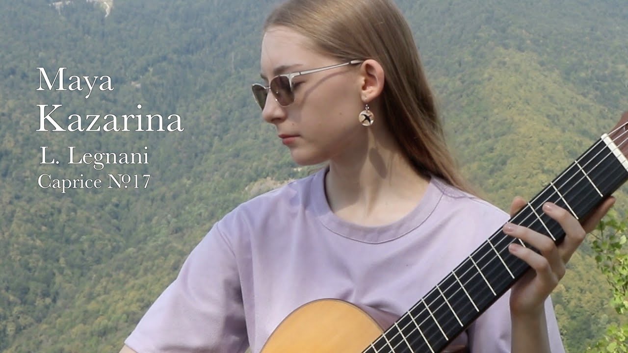 Maya Kazarina plays Caprice №17&nbsp;by Luigi Legnani