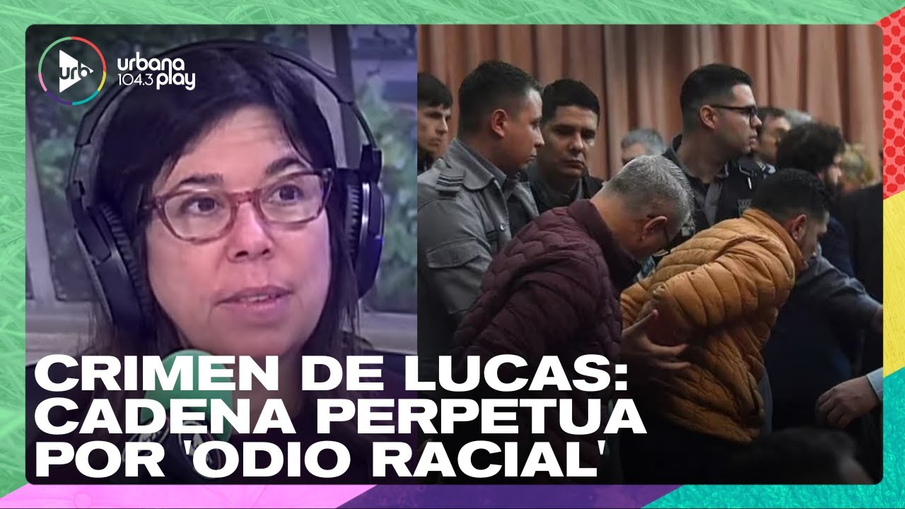 Odio racial: Perpetua para los polic&iacute;as que mataron a Lucas Gonz&aacute;lez, fiscal del caso en #DeAc&aacute;EnM&aacute;s