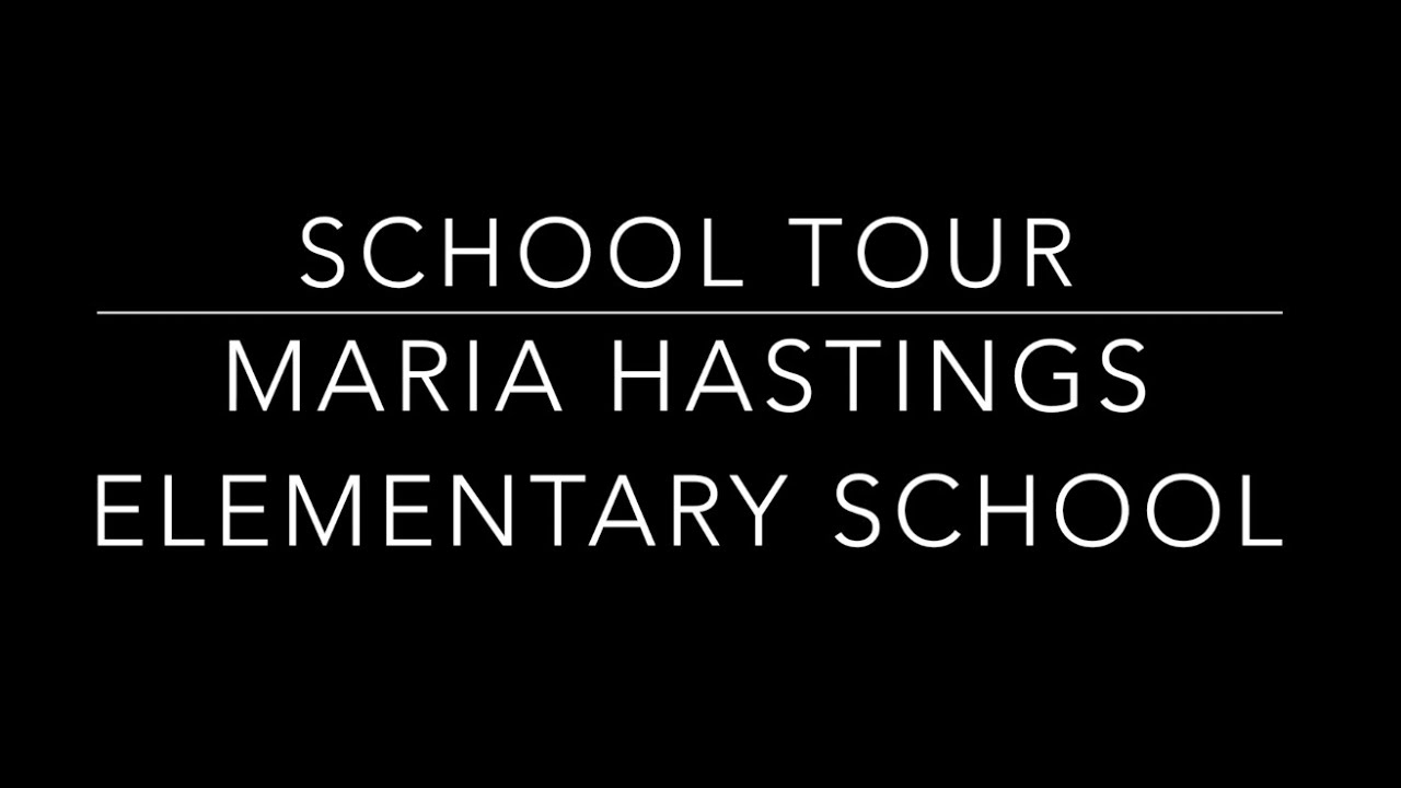 School Tour of Maria Hastings Elementary School