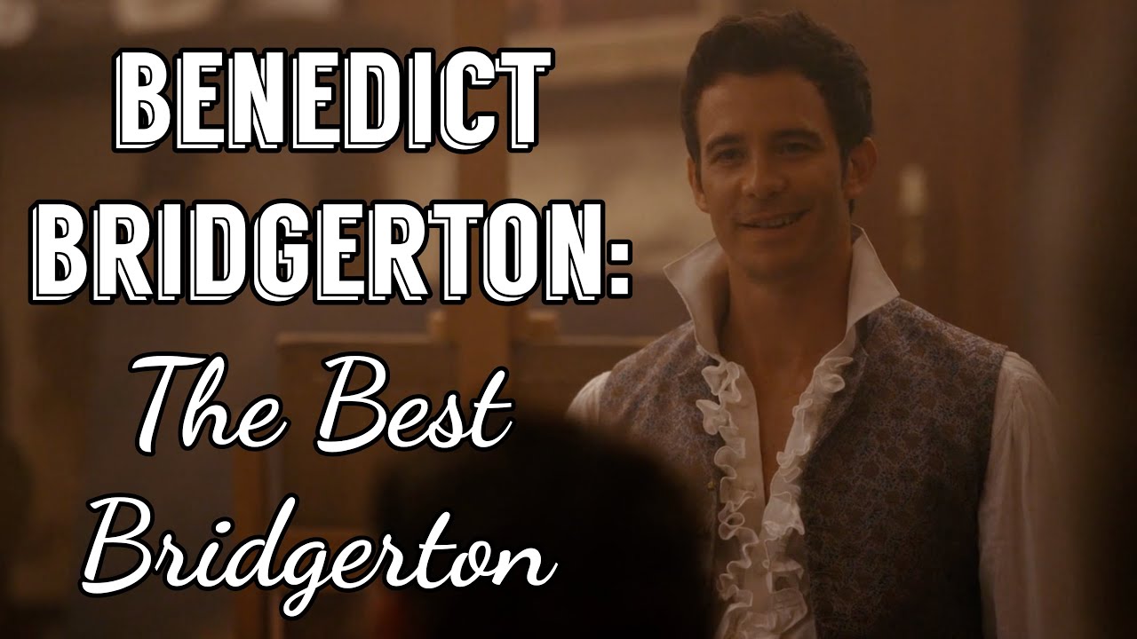 Benedict Bridgerton is the BEST Bridgerton (A Closer Inspection)