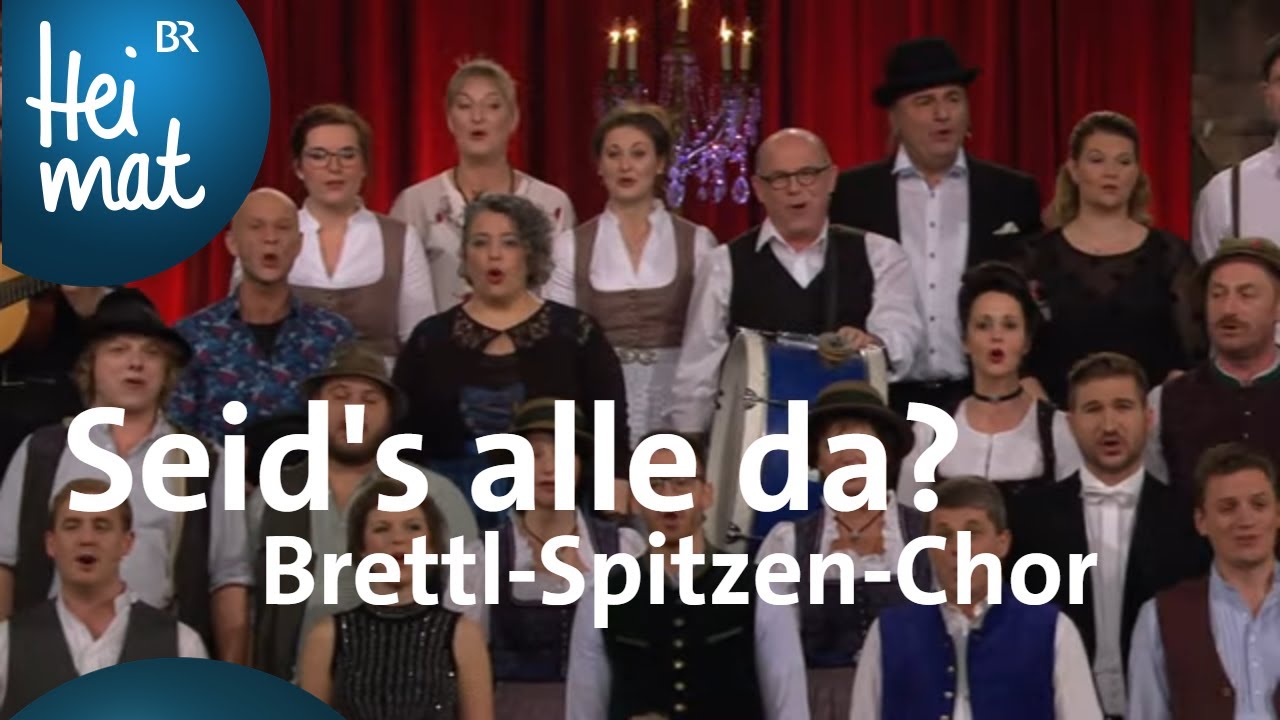 Brettl-Spitzen-Chor: Seid's alle da? | Volkss&auml;ngerrevue Brettl-Spitzen XI | BR Heimat
