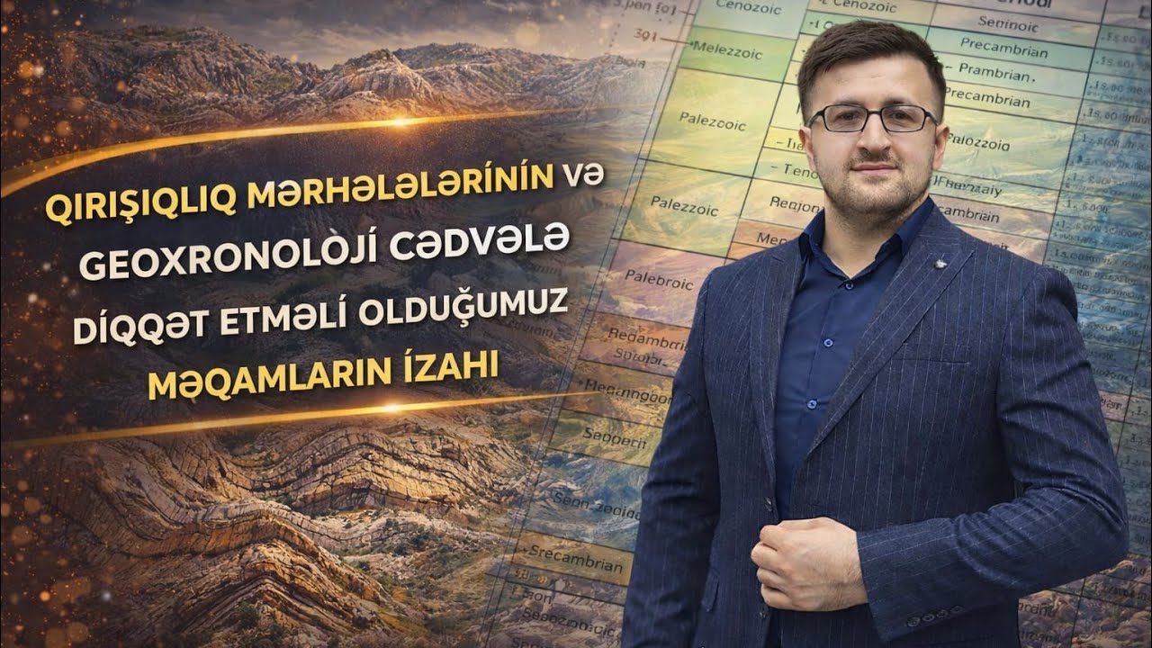 🔷️ Qırışıqlıq mərhələrinin və geoxronoloji cədvəldə diqqət etmeli olduğumuz məqamların izahı.