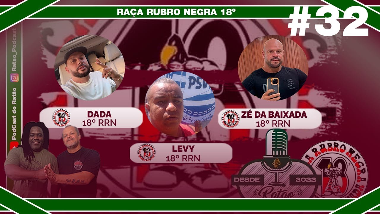 RAÇA RUBRO NEGRA - Ratão Podcast das Organizadas (Dada, Zé da Baixada & Levy)