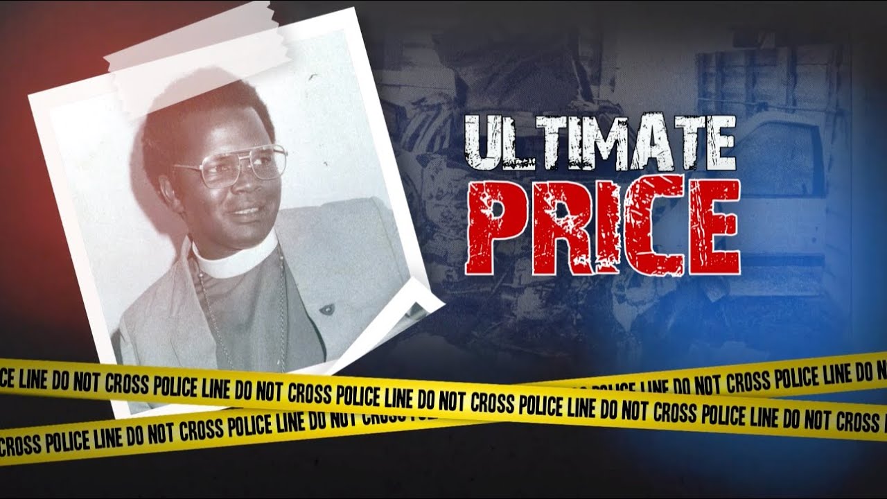 Bishop Alexander Kipsang Muge: Ultimate Price