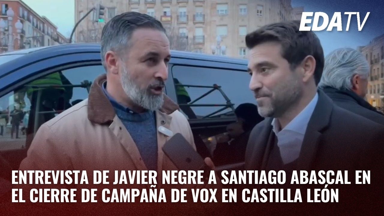 Entrevista de Javier Negre a Santiago Abascal en el cierre de campaña de VOX en Castilla León