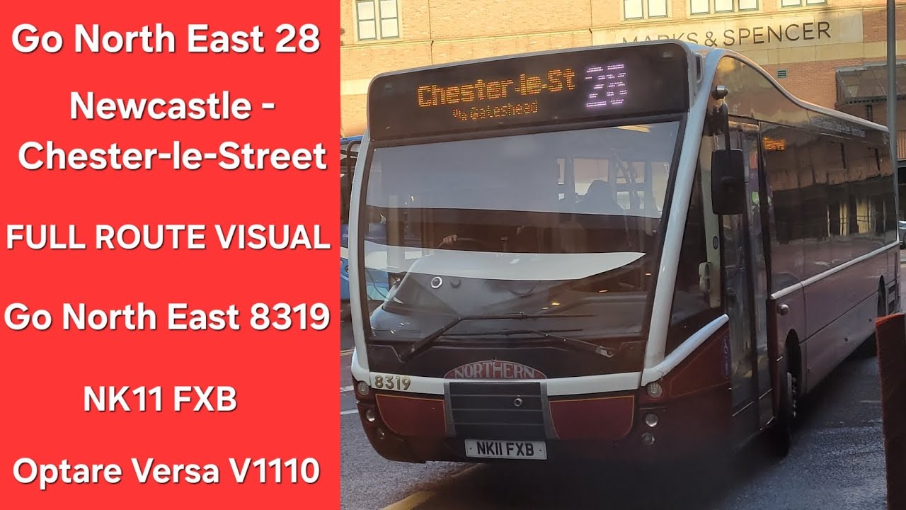 FULL ROUTE VISUAL: Go North East 28 | Newcastle - Chester-le-Street | 8319 - NK11 FXB