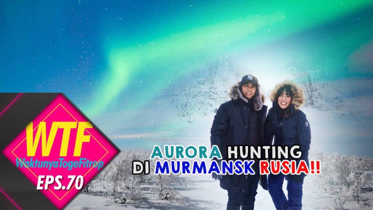AURORA HUNTING DI MURMANSK RUSIA!!!