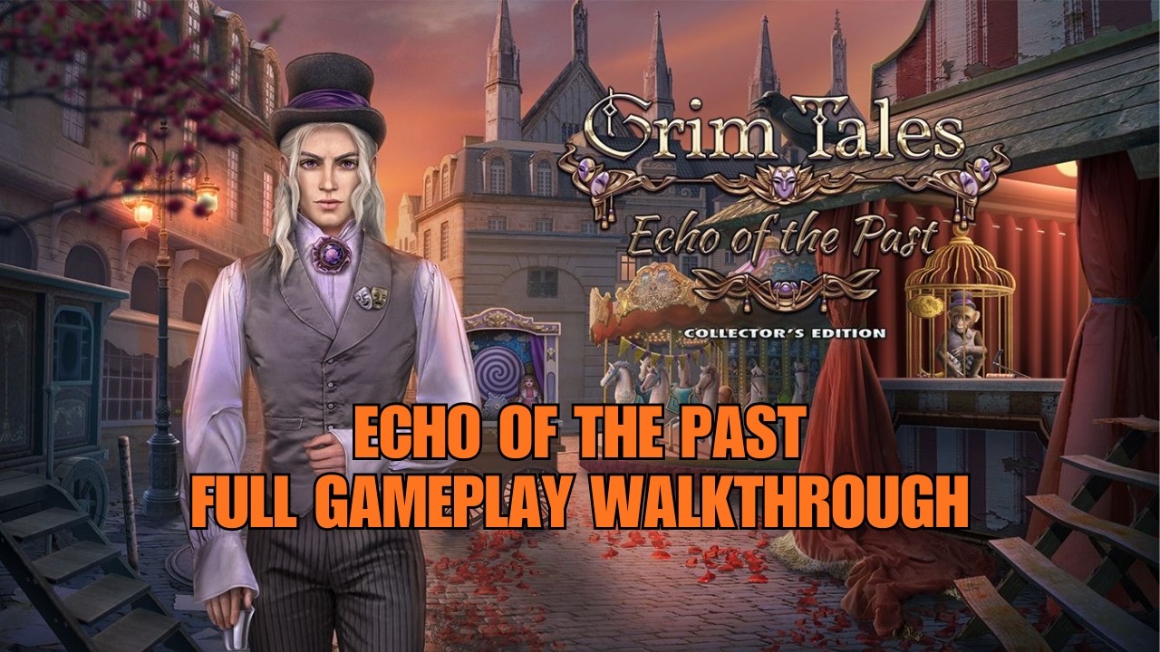 GRIM TALES ECHO OF THE PAST F2P FULL GAMEPLAY WALKTHROUGH GUIDE