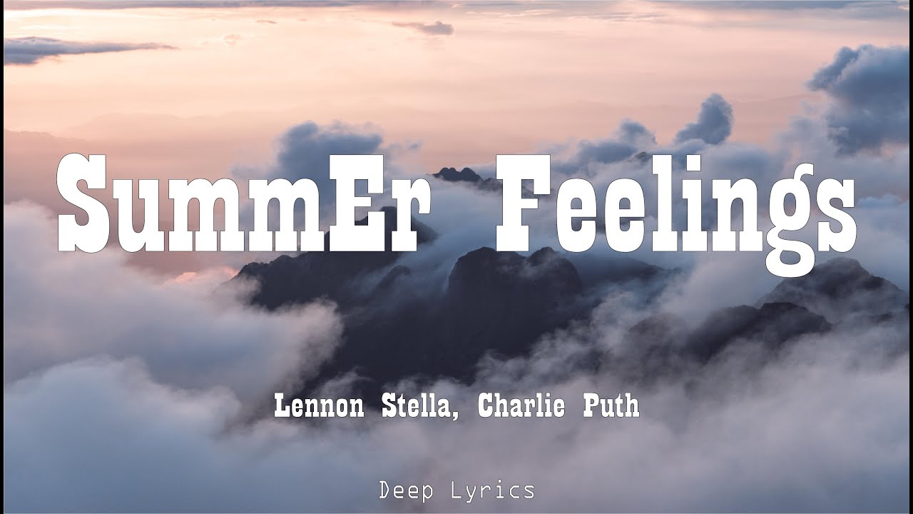 Lennon Stella, Charlie Puth - Summer Feelings (Lyrics) 🎵