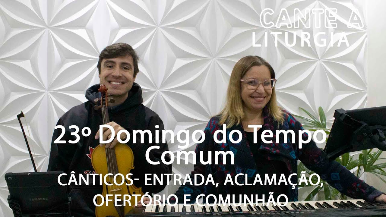 CANTE A LITURGIA #88 - 23º Domingo do Tempo Comum | Ana Walquiria e Diego Palada