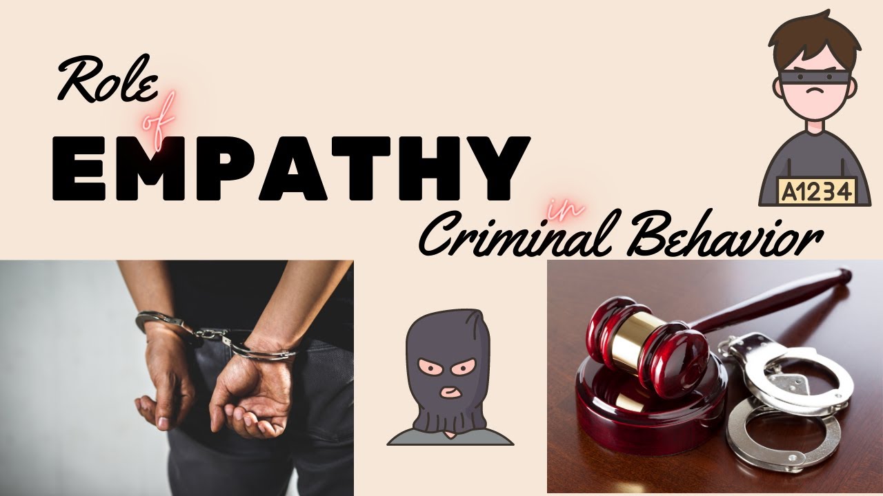 The Role of Empathy in Criminal Behavior: A Psychological Perspective
