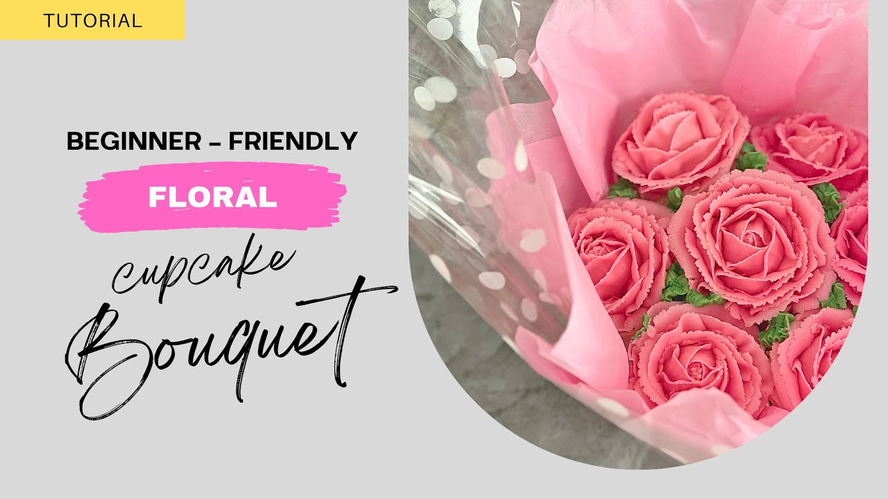 Cupcake Bouquet Tutorial | Perfect for Beginners
