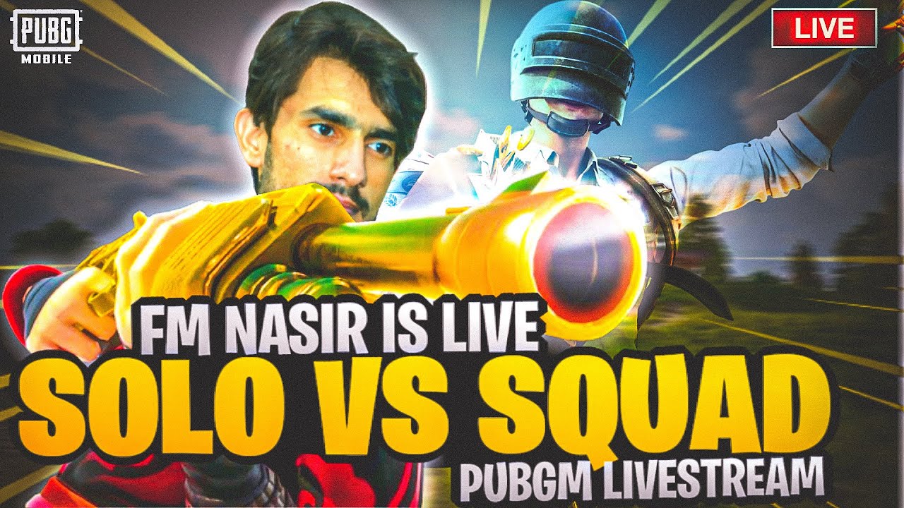 SOLO VS SQUAD GAMEPLAY FM NASIR IS LIVE || PUBG MOBILE