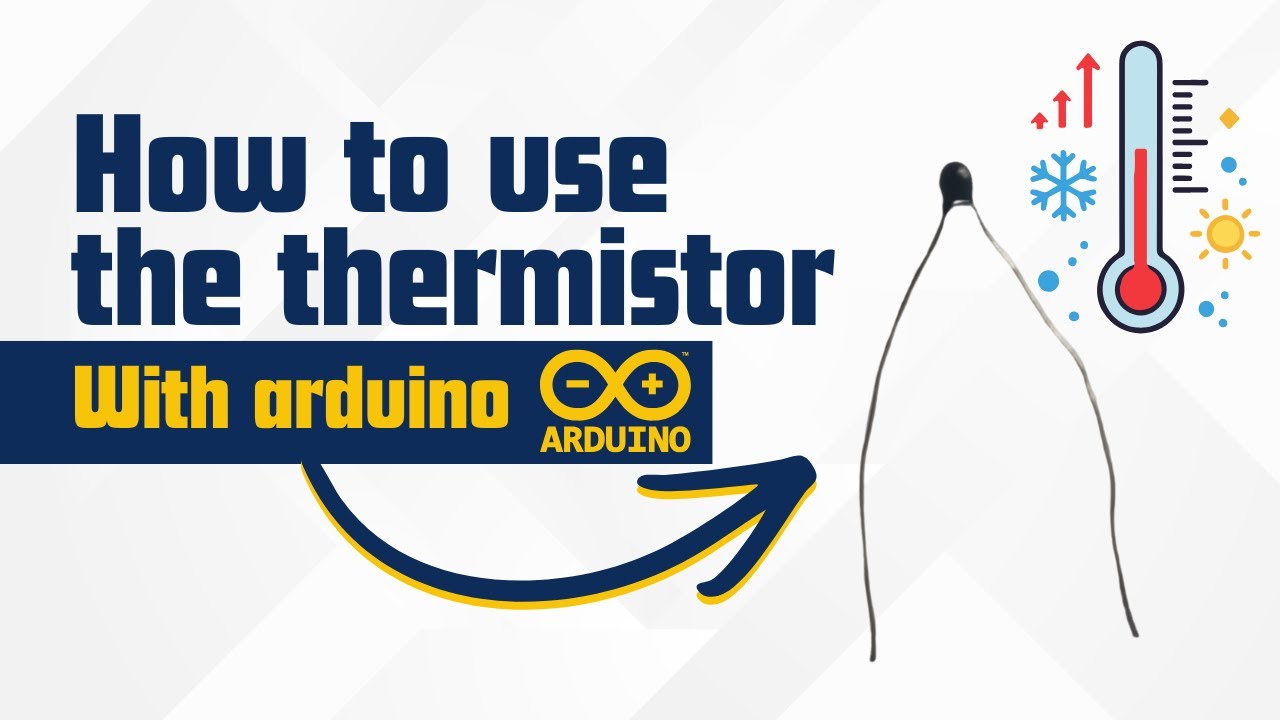 Arduino Thermistor Tutorial | Measure Temperature Using an NTC Sensor