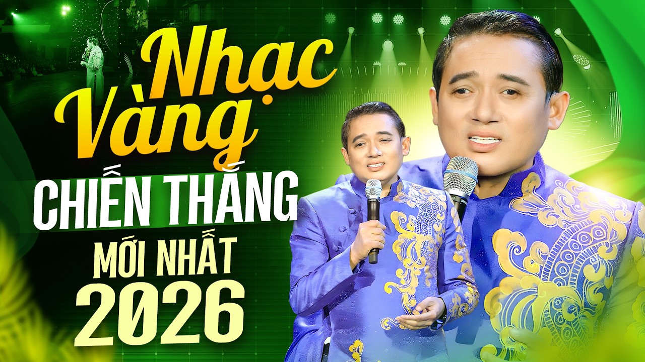 LK Nhạc Vàng Mới Đét 2026 Của Chiến Thắng - Nhạc Vàng Trữ Tình Tuyển Chọn Toàn Bài Hay