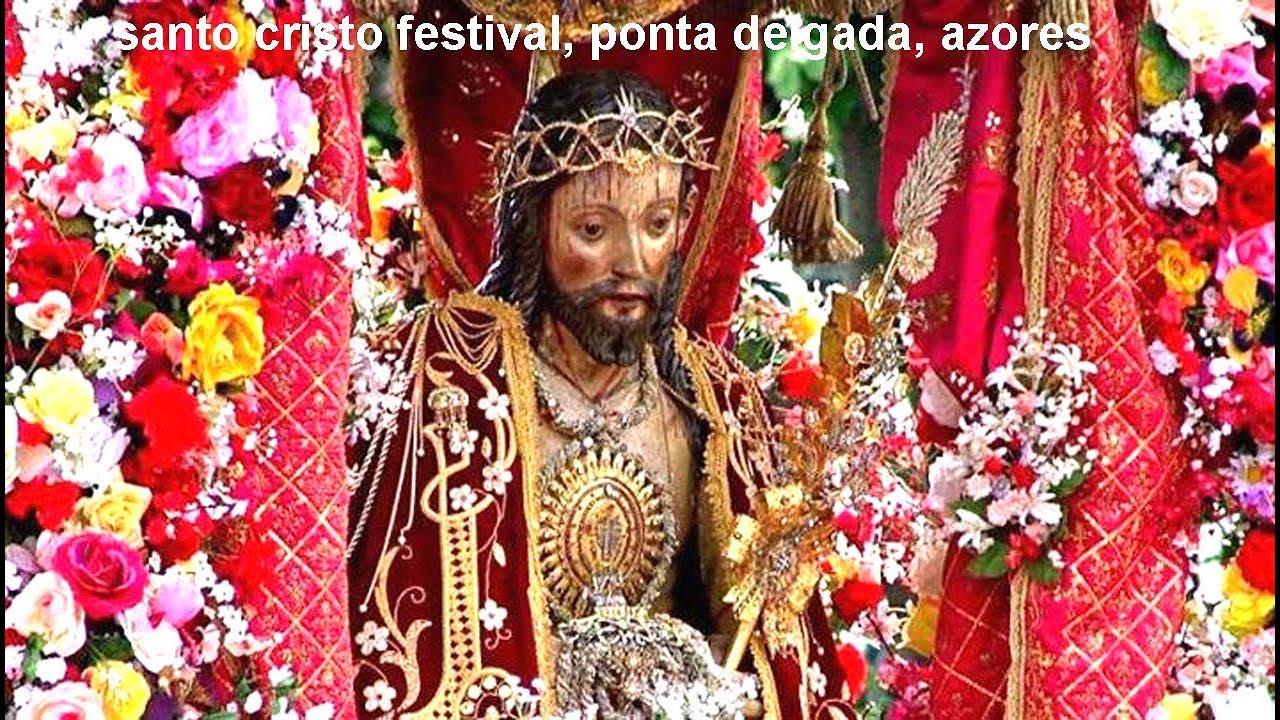 SANTO CRISTO Festival in May at Ponta Delgada, Azores, Check for 2020?