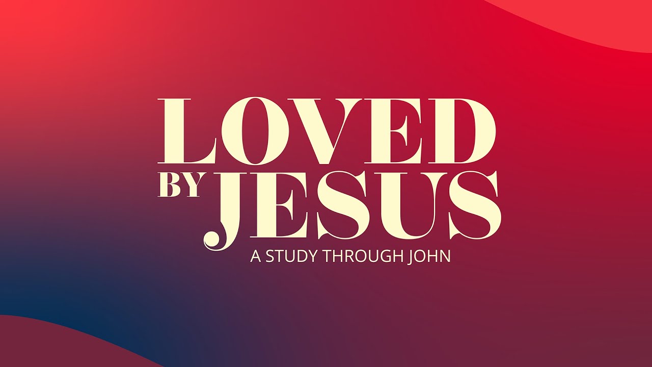 The Resurrection | Loved By Jesus #23 | Pastor Philip Miller
