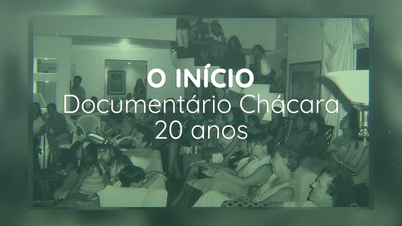 O INÍCIO | DOCUMENTÁRIO CHÁCARA 20 ANOS