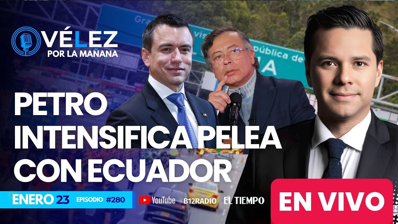 ENVIVO PETRO INTENSIFICA PELEA CON ECUADOR, pero ¿SE ARRODILLA A TRUMP?#VelezPorLaManana