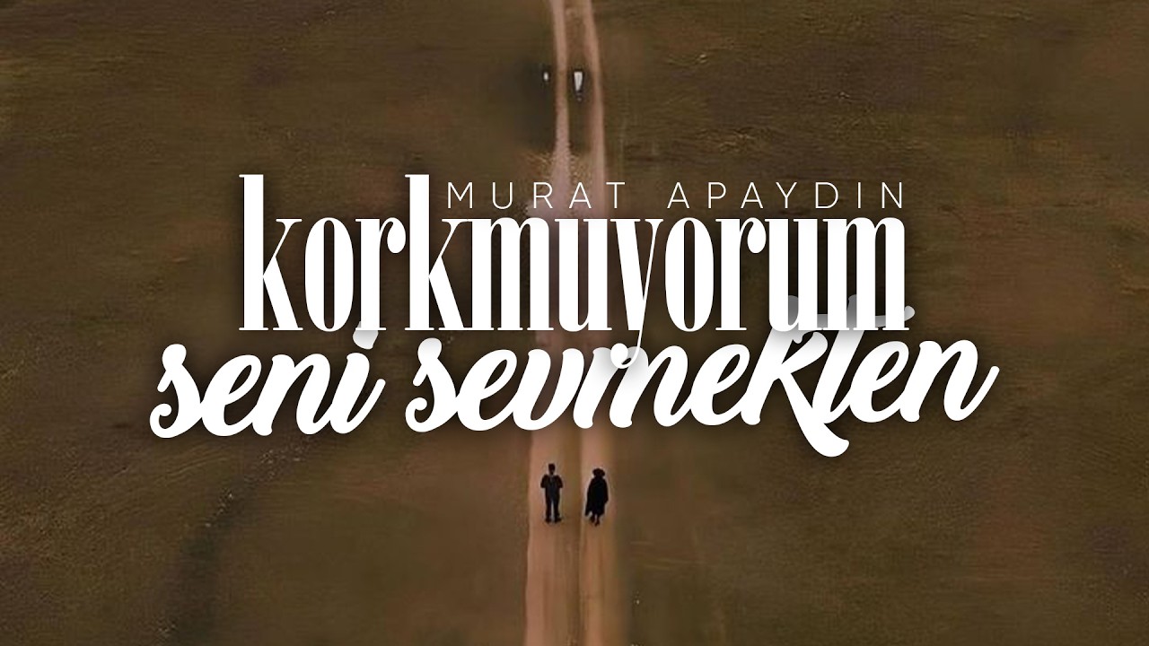 Yine de Korkmuyorum Seni Sevmekten - Murat Apaydın  | Emre Özdemir