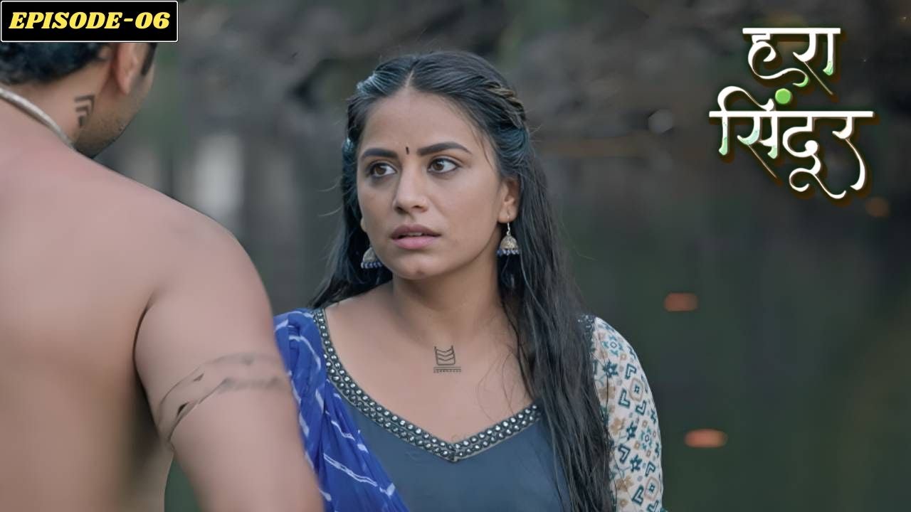 HARA SINDOOR | EP 6 | मेरे साथ नाहोगी क्या |NEW TV SERIAL| हरा सिंदूर |Saksham Arya,Jaya B, Bhumika