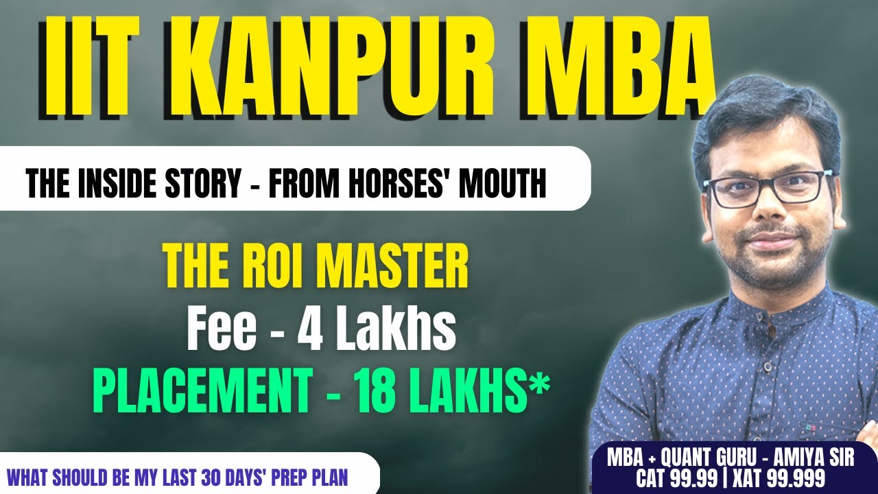 Inside Story of MBA IIT Kanpur from Horses' Mouth with Amiya- RoI Master 4 lakhs Fee 18 Lakhs Salary