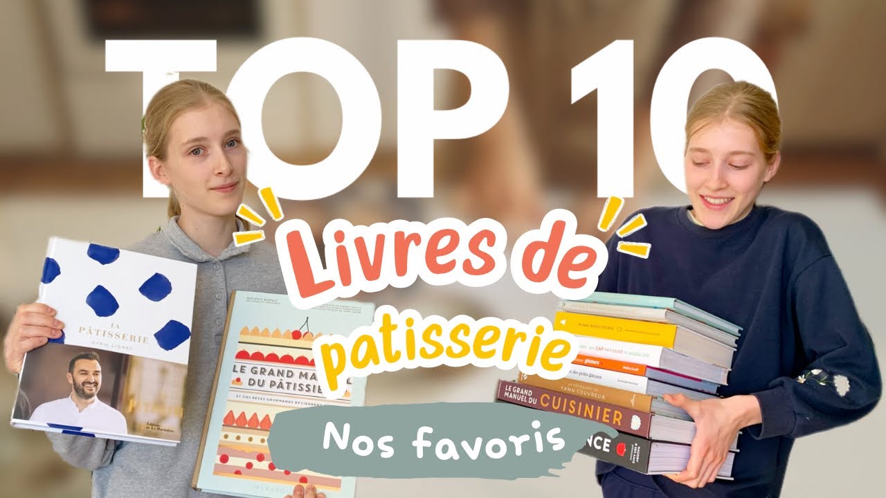 Le TOP 10 des meilleurs livres de pâtisserie à avoir absolument !