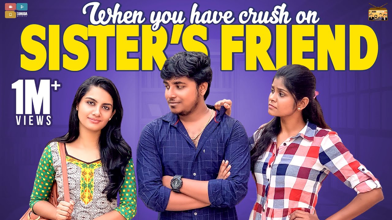 When You Have Crush On Sister's Friend | #StayHome Create #Withme | Narikootam | Tamada Media
