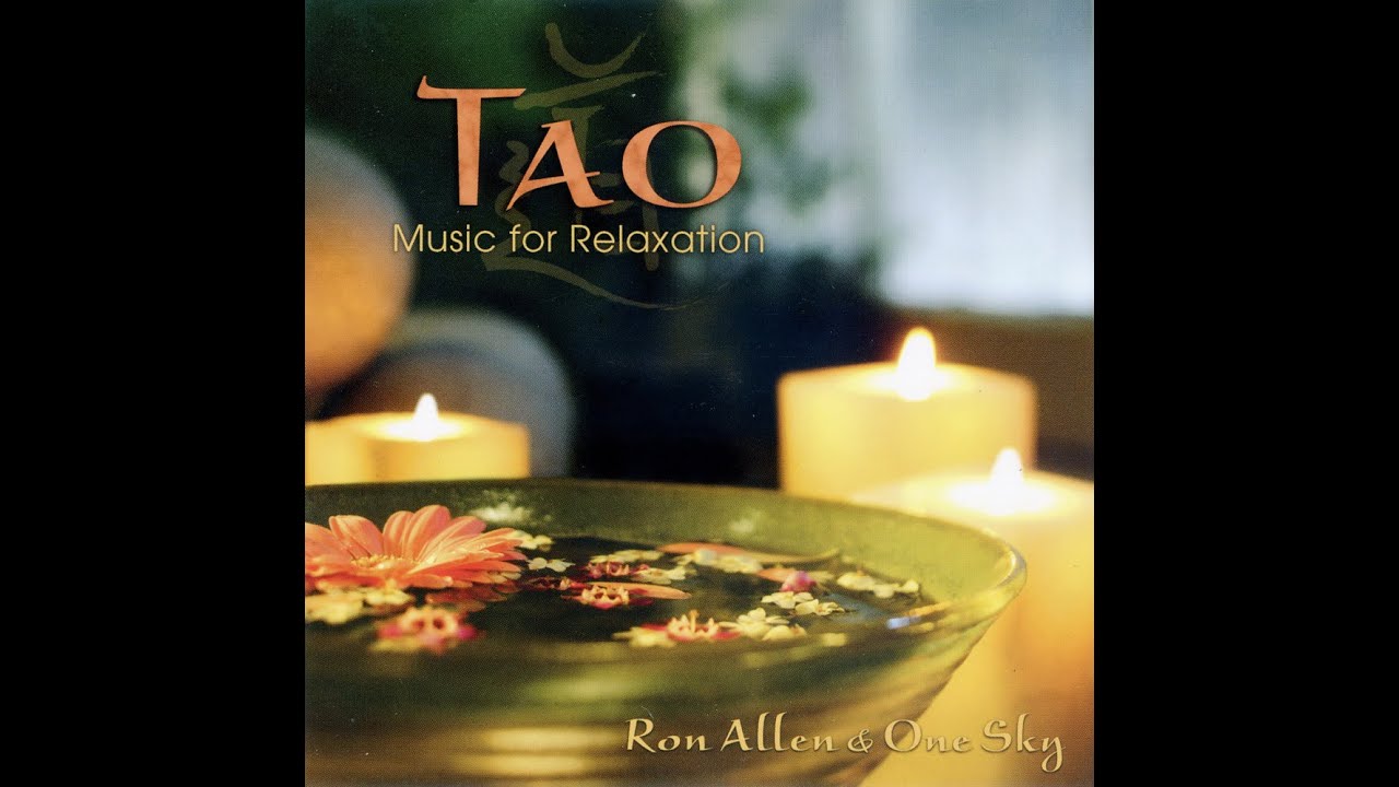 Tao (Music For Relaxation) - Ron Allen & One Sky [Full Album]