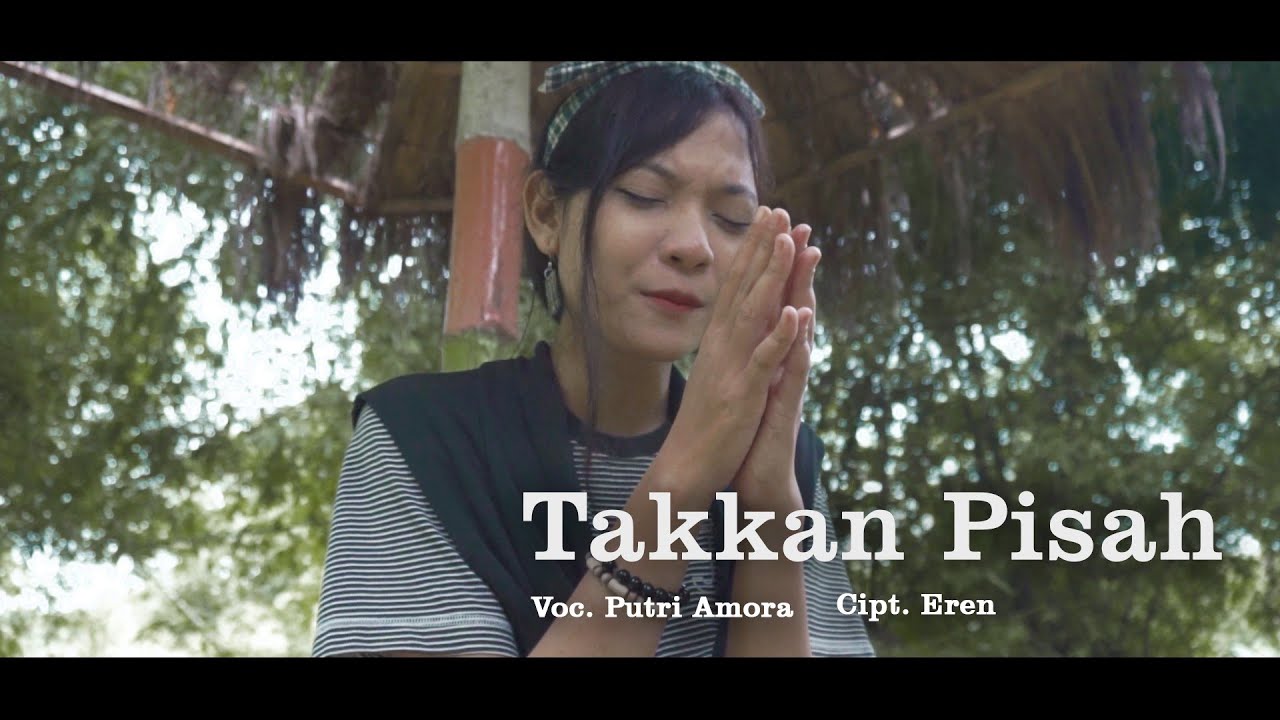 Takkan Pisah (cipt. Eren) Cover Putri Amora Dewa Dewi