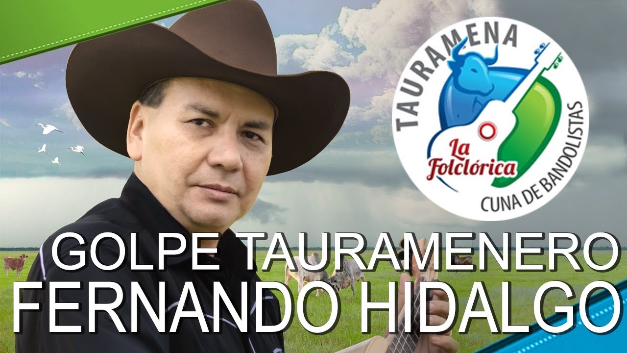 FERNANDO HIDALGO - GOLPE TAURAMENERO [Tauramena, Cuna de Bandolistas]