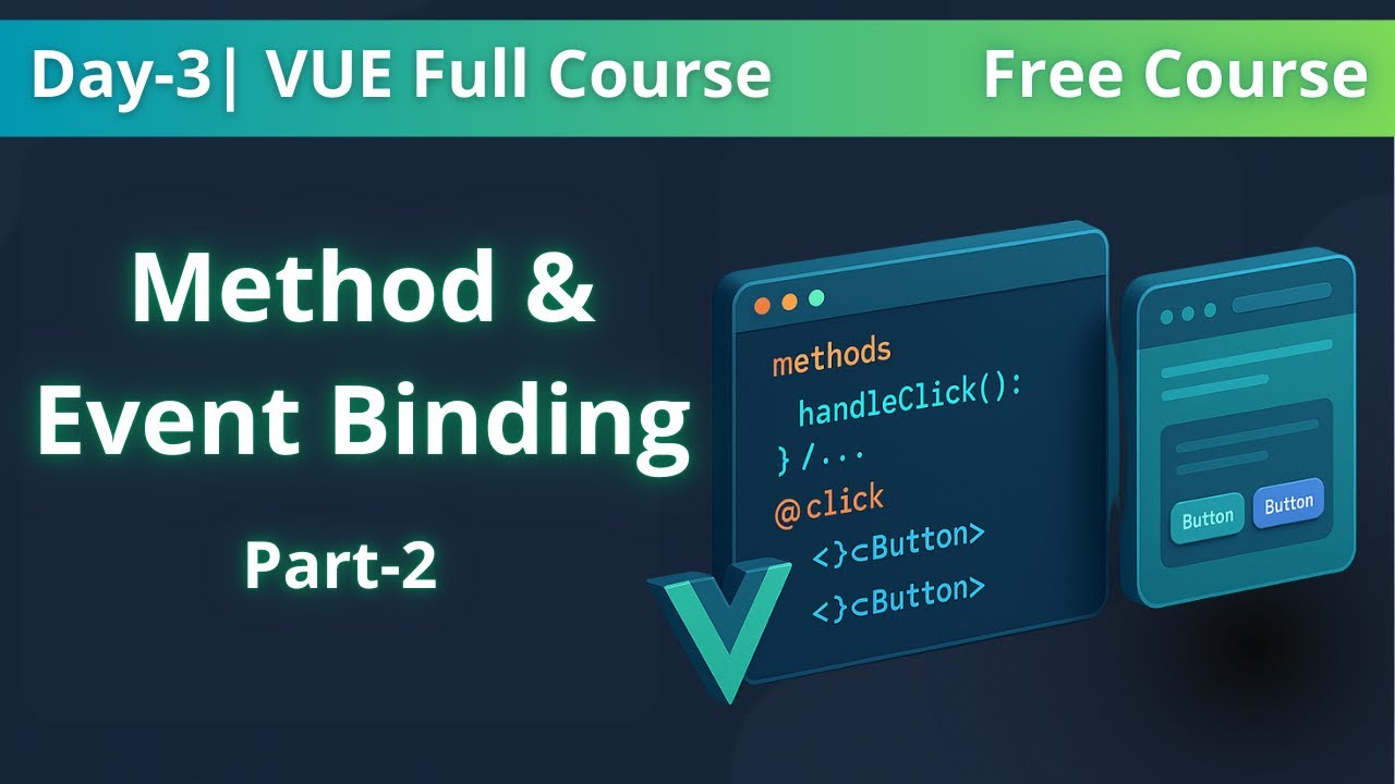 Day-3 | Methods & Event Binding | Part-2 | Vue Full Course | Free Course