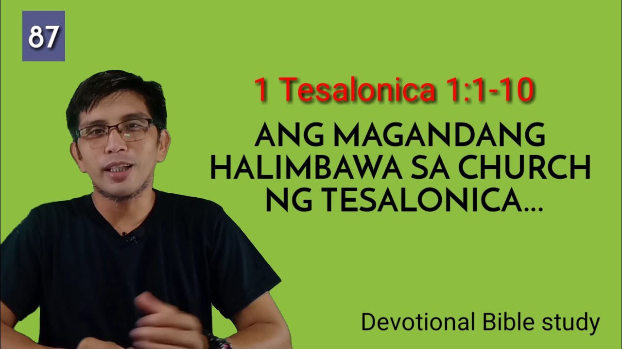 MGA MAKIKITANG MAGANDANG HALIMBAWA SA CHURCH NG TESALONICA. #1 Tesalonica 1:1-10 #Devotional