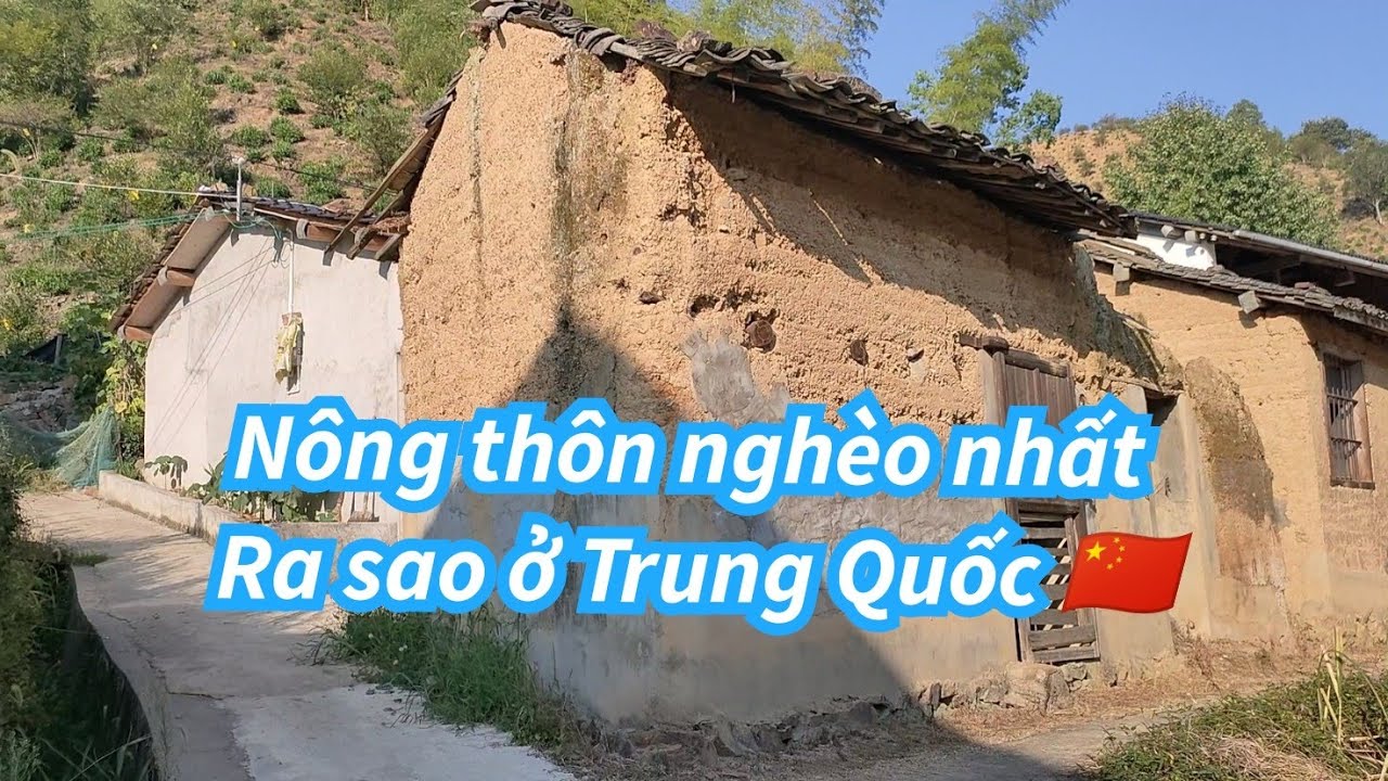 NÔNG THÔN NGHÈO NHẤT Ở AN HUY TRUNG QUỐC RA SAO