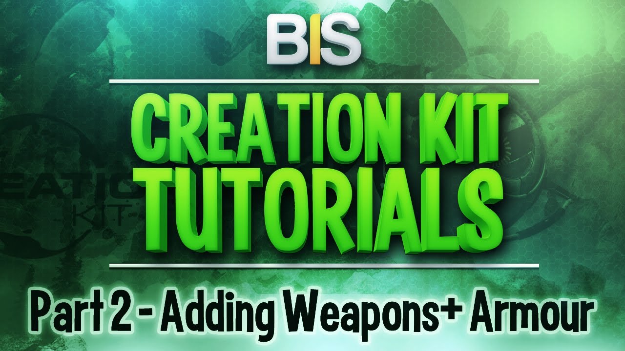 Обучающие материалы по Skyrim Creation Kit — Эпизод 2: Создание и добавление оружия/брони