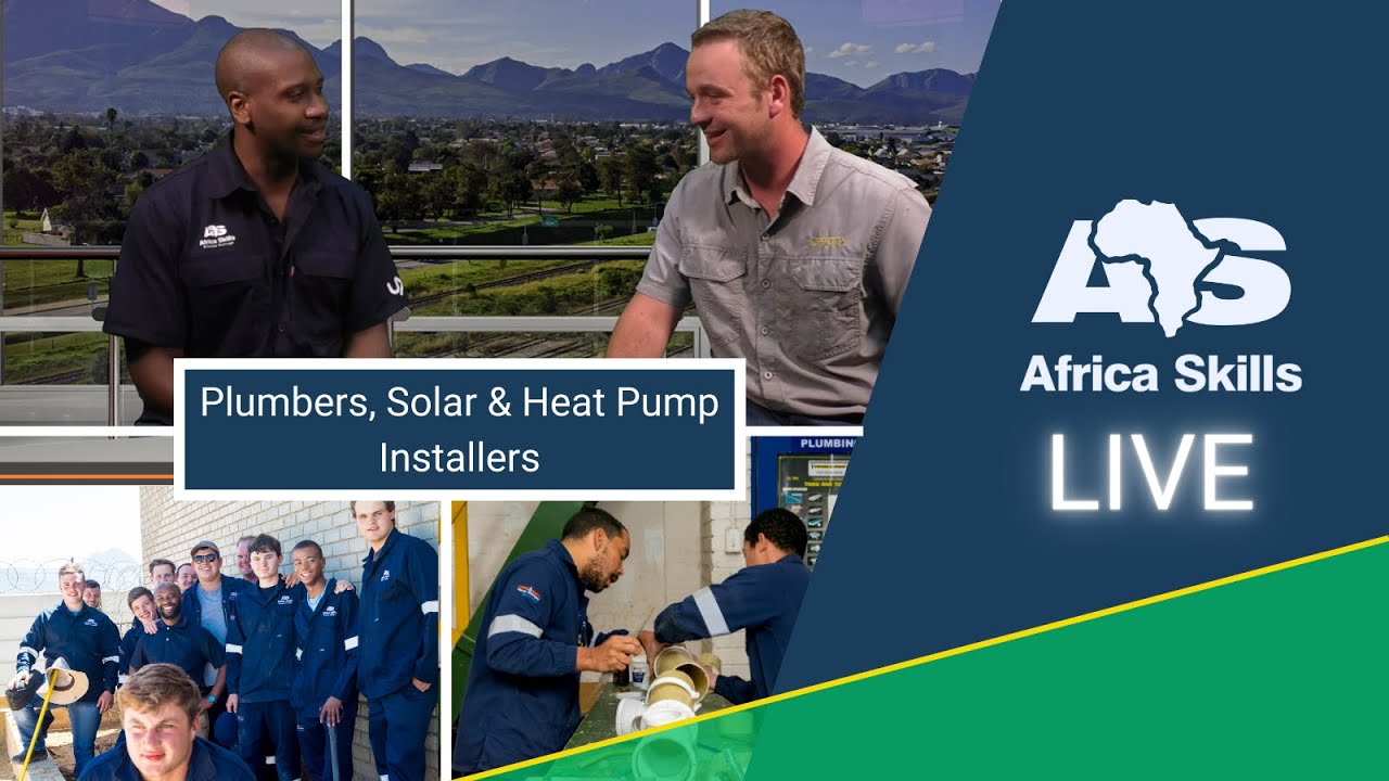 Africa Skills Live Ep.5: Plumbers, Solar & Heat Pump Installers