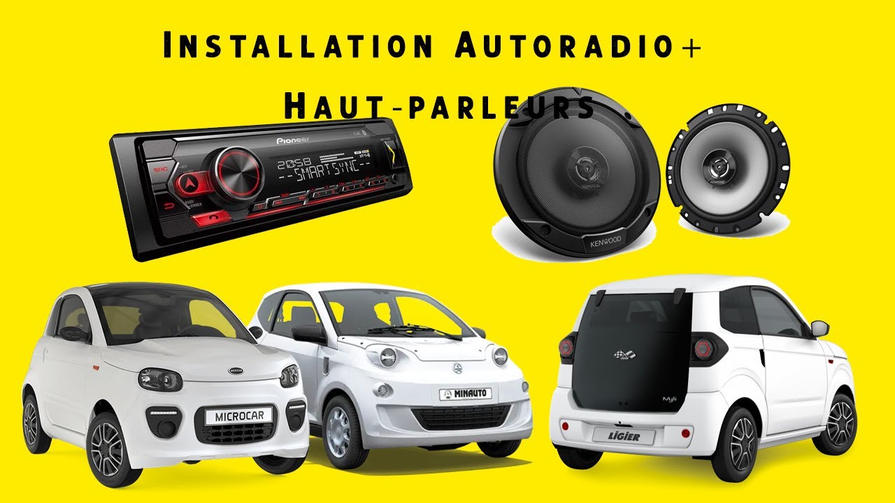 Voiture sans permis : Installation d'un Autoradio et de Haut-Parleurs (Ligier Microcar Aixam)