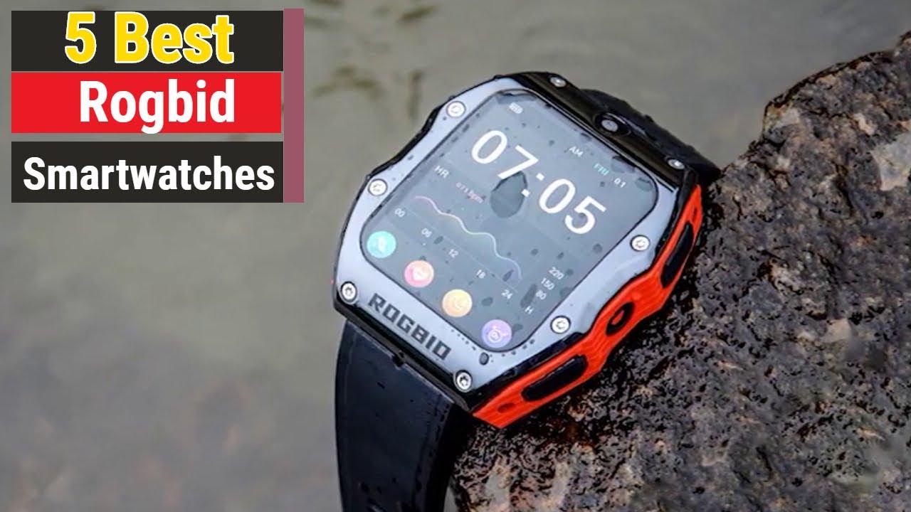 Top 5 Best Rogbid Smartwatches Of 2024