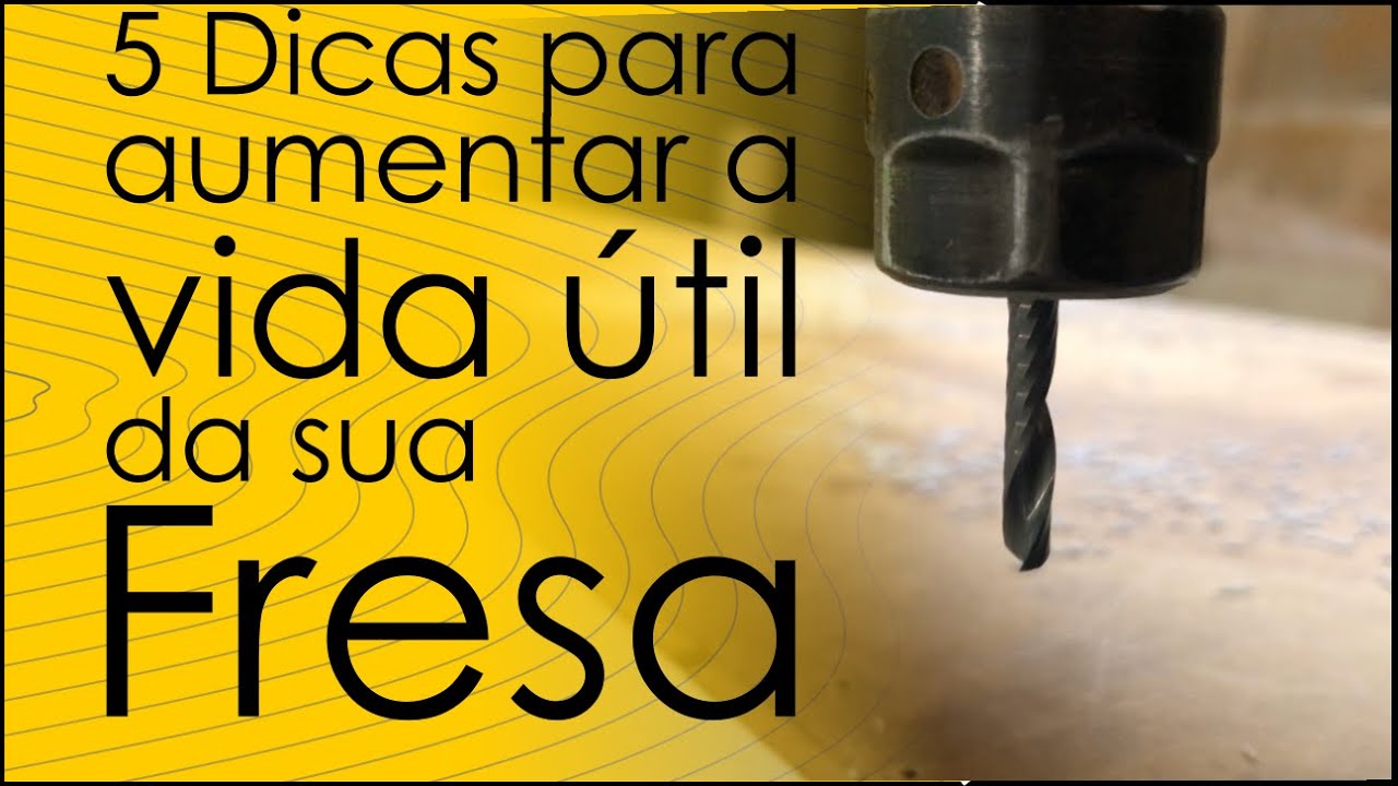 Como N&Atilde;O quebrar as fresas - 5 dicas pr&aacute;ticas para aumentar a vida &uacute;til das suas ferramentas