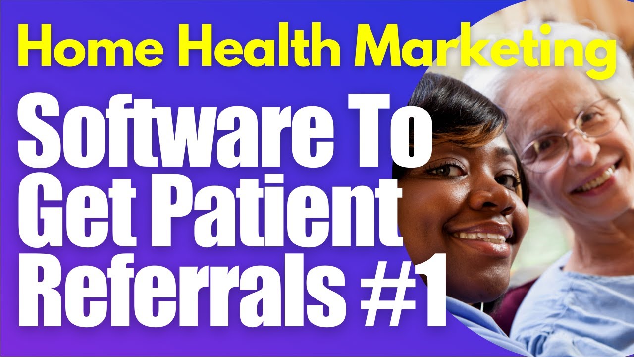 Software to gain patient referrals for home health agencies | How to get patient referrals | Trella
