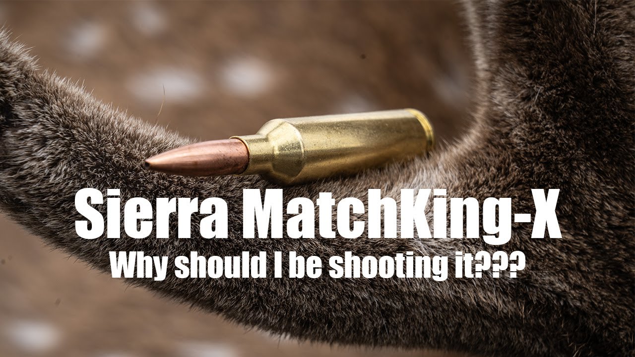 Why should you be shooting Sierra MatchKing-X??