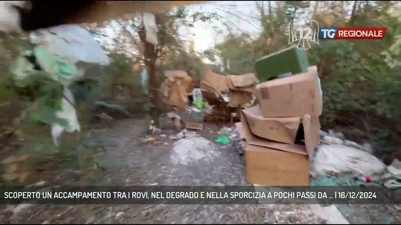 SCOPERTO UN ACCAMPAMENTO TRA I ROVI, NEL DEGRADO E NELLA SPORCIZIA A POCHI PASSI DA ... | 16/12/2024