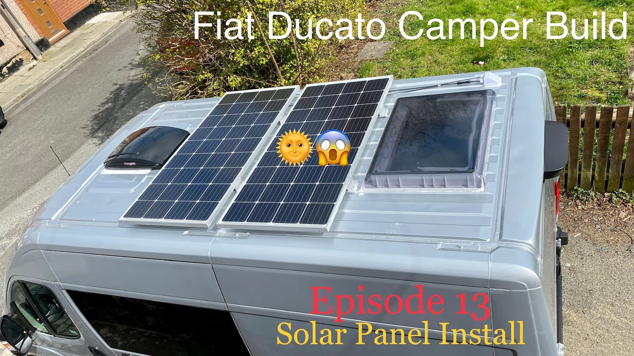 Fiat Ducato Camper Build _ Episode 13 _ Solar Panel Install