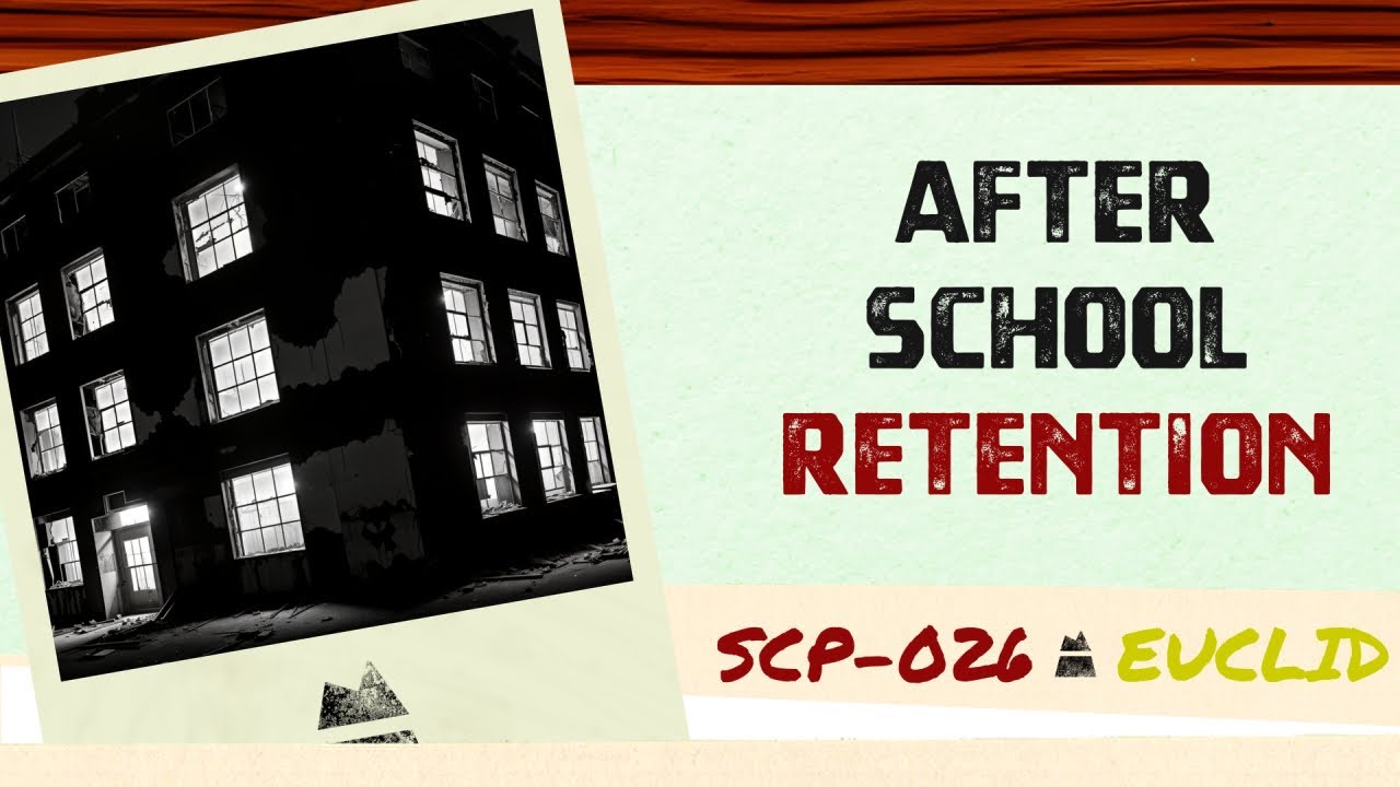 SCP-026 | After School Retention | Euclid | SCP Explained